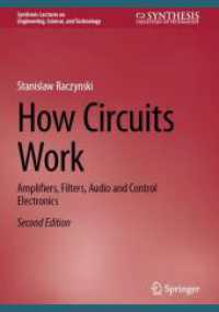 電子回路のしくみ（第２版）<br>How Circuits Work : Amplifiers, Filters, Audio and Control Electronics (Synthesis Lectures on Engineering, Science, and Technology) （2ND）