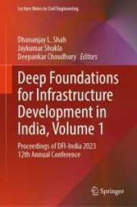 Deep Foundations for Infrastructure Development in India, Volume 1 : Proceedings of DFI-India 2023 12th Annual Conference (Lecture Notes in Civil Engineering 619) （2025. xi, 380 S. XI, 380 p. 287 illus., 262 illus. in color. 235 mm）
