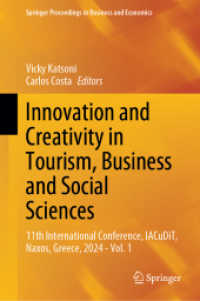 Innovation and Creativity in Tourism, Business and Social Sciences, 2 Teile : 11th International Conference, IACuDiT, Naxos, Greece, 2024 - Vol. 1 (Springer Proceedings in Business and Economics) （2025. xlvi, 1117 S. XLVI, 1117 p. 164 illus., 146 illus. in color. In）