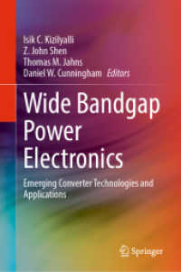 Wide Bandgap Power Electronics : Emerging Converter Technologies and Applications （2025. xxi, 682 S. XXI, 682 p. 509 illus., 456 illus. in color. 235 mm）
