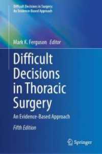 Difficult Decisions in Thoracic Surgery : An Evidence-Based Approach (Difficult Decisions in Surgery: An Evidence-Based Approach) （5. Aufl. 2025. xvi, 680 S. XVI, 680 p. 22 illus., 15 illus. in color.）
