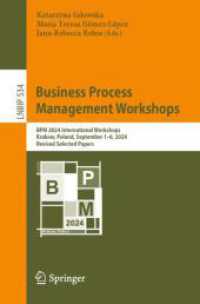 Business Process Management Workshops : BPM 2024 International Workshops, Krakow, Poland, September 1-6, 2024, Revised Selected Papers (Lecture Notes in Business Information Processing 534) （2025. xii, 402 S. XII, 402 p. 100 illus., 76 illus. in color. 235 mm）
