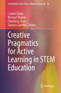 Creative Pragmatics for Active Learning in STEM Education (Contributions from Science Education Research 14) （2025. xxxi, 286 S. XXXI, 286 p. 40 illus., 31 illus. in color. 235 mm）