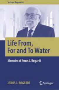 Life From, for and to Water : Memoirs of Janos J. Bogardi (Springer Biographies)