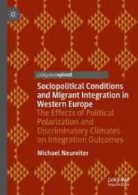 Sociopolitical Conditions and Migrant Integration in Western Europe : The Effects of Political Polarization and Discriminatory Climates on Integration Outcomes