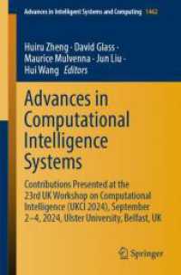 Advances in Computational Intelligence Systems : Contributions Presented at the 23rd UK Workshop on Computational Intelligence (UKCI 2024)， September 2-4， 2024， Ulster University， Belfast， UK (Advances in Intelligent Systems and Computing 1462)