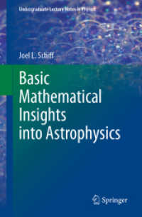 Basic Mathematical Insights into Astrophysics (Undergraduate Lecture Notes in Physics) （2025. xiv, 247 S. XIV, 247 p. 102 illus., 71 illus. in color. 235 mm）