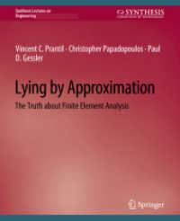Lying by Approximation : The Truth about Finite Element Analysis (Synthesis Lectures on Engineering)
