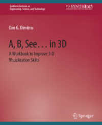 A, B, See... in 3D : A Workbook to Improve 3-D Visualization Skills (Synthesis Lectures on Engineering) （2015. ii, 144 S. II, 144 p. 279 mm）