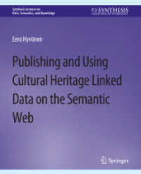 Publishing and Using Cultural Heritage Linked Data on the Semantic Web (Synthesis Lectures on Data, Semantics, and Knowledge)