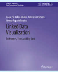 Linked Data Visualization : Techniques, Tools, and Big Data (Synthesis Lectures on Data, Semantics, and Knowledge) （2020. xiv, 143 S. XIV, 143 p. 235 mm）