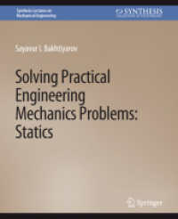 Solving Practical Engineering Mechanics Problems : Statics (Synthesis Lectures on Mechanical Engineering) （2017. ix, 125 S. IX, 125 p. 279 mm）