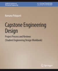 Capstone Engineering Design : Project Process and Reviews (Student Engineering Design Workbook) (Synthesis Lectures on Mechanical Engineering) （2021. xx, 81 S. XX, 81 p. 279 mm）