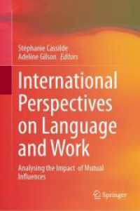 言語と仕事の国際的視座<br>International Perspectives on Language and Work : Analysing the Impact  of Mutual Influences （2025. xi, 235 S. XI, 235 p. 13 illus., 1 illus. in color. 235 mm）
