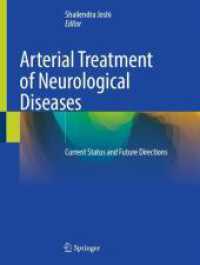 Arterial Treatment of Neurological Diseases : Current Status and Future Directions （2025. xvii, 403 S. XVII, 403 p. 133 illus., 84 illus. in color. 279 mm）