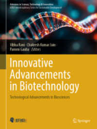 Innovative Advancements in Biotechnology : Technological Advancements in Biosciences (Advances in Science, Technology & Innovation) （2025. vi, 264 S. VI, 264 p. 122 illus., 76 illus. in color. 279 mm）
