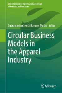 Circular Business Models in the Apparel Industry (Environmental Footprints and Eco-design of Products and Processes) （2025. vii, 146 S. VII, 146 p. 19 illus., 14 illus. in color. 235 mm）