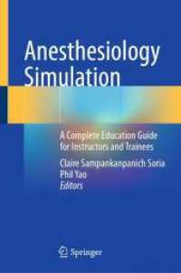 Anesthesiology Simulation : A Complete Education Guide for Instructors and Trainees （2025. viii, 124 S. VIII, 124 p. 235 mm）