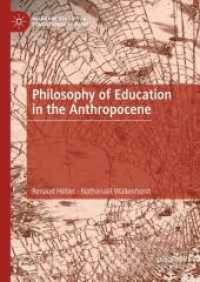 人新世における教育哲学<br>Philosophy of Education in the Anthropocene (Palgrave Studies in Educational Futures) （2025. xi, 273 S. XI, 273 p. 210 mm）