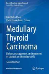Medullary Thyroid Carcinoma : Biology, management, and treatment of sporadic and hereditary MTC (Recent Results in Cancer Research 223) （2. Aufl. 2025. xvi, 307 S. XVI, 307 p. 48 illus., 30 illus. in color.）