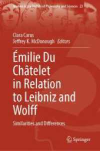 エミリー・デュ・シャトレの哲学：ライプニッツとヴォルフとの関係<br>Émilie Du Châtelet in Relation to Leibniz and Wolff : Similarities and Differences (Women in the History of Philosophy and Sciences 23) （2025. xiv, 207 S. XIV, 207 p. 1 illus. 235 mm）