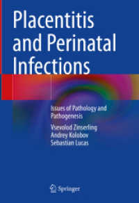 Placentitis and Perinatal Infections : Issues of Pathology and Pathogenesis （2025. x, 114 S. X, 114 p. 94 illus., 91 illus. in color. 254 mm）