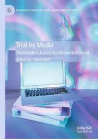 Trial by Media : Participatory Justice in a Networked World (Palgrave Studies in Crime, Media and Culture)