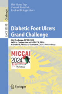 Diabetic Foot Ulcers Grand Challenge : 4th Challenge， DFUC 2024， Held in Conjunction with MICCAI 2024， Marrakesh， Morocco， October 6， 2024， Proceedings (Lecture Notes in Computer Science 15335)