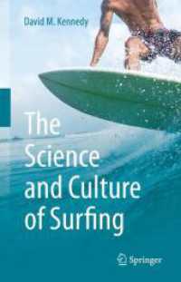 サーフィンの科学と文化<br>The Science and Culture of Surfing （2025. vi, 284 S. VI, 284 p. 108 illus., 101 illus. in color. 235 mm）