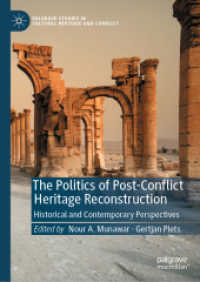 The Politics of Post-Conflict Heritage Reconstruction : Historical and Contemporary Perspectives (Palgrave Studies in Cultural Heritage and Conflict)