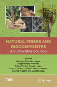Natural Fibers and Biocomposites : A Sustainable Solution (The Minerals, Metals & Materials Series) （2025. xvi, 186 S. XVI, 186 p. 94 illus., 63 illus. in color. 235 mm）