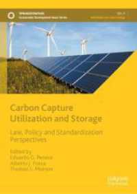 Carbon Capture Utilization and Storage : Law， Policy and Standardization Perspectives (Sustainable Development Goals Series)
