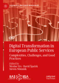 Digital Transformation in European Public Services : Complexities, Challenges, and Good Practices (Governance and Public Management) （2025. xiii, 234 S. XIII, 234 p. 7 illus. 210 mm）