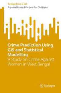 Crime Prediction Using  GIS and Statistical Modelling : A Study on Crime Against Women in West Bengal (SpringerBriefs in GIS) （2025. xvii, 81 S. XVII, 81 p. 25 illus., 22 illus. in color. 235 mm）