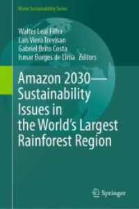 Amazon 2030 - Sustainability Issues in the World's Largest Rainforest Region (World Sustainability Series) （2025. ix, 543 S. IX, 543 p. 170 illus., 143 illus. in color. 235 mm）
