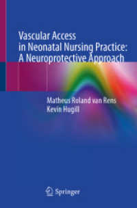 Vascular Access in Neonatal Nursing Practice: A Neuroprotective Approach （2025. x, 184 S. X, 184 p. 18 illus. in color. 235 mm）