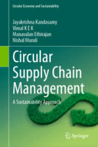 Circular Supply Chain Management : A Sustainability Approach (Circular Economy and Sustainability) （2025. xxviii, 246 S. XXVIII, 246 p. 31 illus., 30 illus. in color. 235）