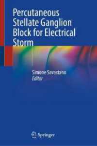 Percutaneous Stellate Ganglion Block for Electrical Storm （2025. xii, 126 S. XII, 126 p. 32 illus., 28 illus. in color. 235 mm）