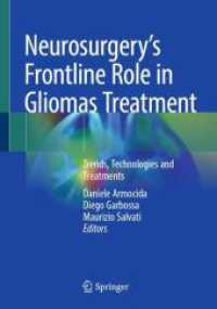 Neurosurgery's Frontline Role in Gliomas Treatment : Trends, Technologies and  Treatments （2025. ix, 326 S. IX, 326 p. 73 illus., 59 illus. in color. 254 mm）