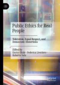 Public Ethics for Real People : Toleration, Equal Respect, and Democratic Distortions （2025. xxxiii, 214 S. XXXIII, 214 p. 2 illus. 210 mm）