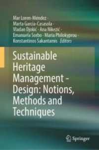 Sustainable Heritage Management - Design: Notions, Methods and Techniques （2025. xiii, 305 S. XIII, 305 p. 74 illus., 32 illus. in color. 235 mm）