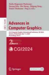 Advances in Computer Graphics : 41st Computer Graphics International Conference, CGI 2024, Geneva, Switzerland, July 1-5, 2024, Proceedings, Part II (Lecture Notes in Computer Science 15339) （2025. xv, 390 S. XV, 390 p. 136 illus., 123 illus. in color. 235 mm）