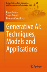 Generative AI: Techniques, Models and Applications (Lecture Notes on Data Engineering and Communications Technologies 241) （2025. xxv, 242 S. XXV, 242 p. 25 illus., 16 illus. in color. 235 mm）