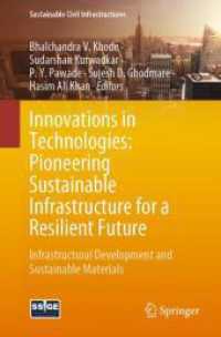 Innovations in Technologies: Pioneering Sustainable Infrastructure for a Resilient Future : Infrastructural Development and Sustainable Materials (Sustainable Civil Infrastructures)