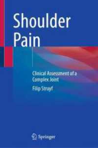 Shoulder Pain : Clinical Assessment of a Complex Joint （2025. xix, 156 S. XIX, 156 p. 39 illus. in color. 235 mm）