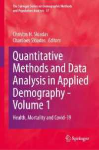Quantitative Methods and Data Analysis in Applied Demography - Volume 1 : Health， Mortality and Covid-19 (The Springer Series on Demographic Methods and Population Analysis 57)