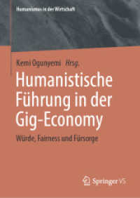 Humanistische Führung in der Gig-Economy : Würde, Fairness und Fürsorge (Humanismus in der Wirtschaft) （2025. xxvii, 382 S. XXVII, 382 S. 12 Abb. 210 mm）
