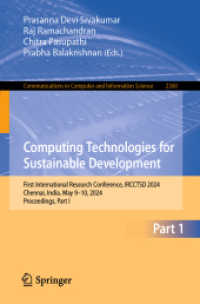 Computing Technologies for Sustainable Development : First International Research Conference, IRCCTSD 2024, Chennai, India, May 9-10, 2024, Proceedings, Part I (Communications in Computer and Information Science 2360) （2025. xxiii, 330 S. XXIII, 330 p. 177 illus., 134 illus. in color. 235）