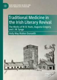 Traditional Medicine in the Irish Literary Revival : The Works of W.B. Yeats, Augusta Gregory, and J. M. Synge (New Directions in Irish and Irish American Literature)