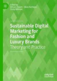 ファッション・高級品ブランドのための持続可能デジタル・マーケティングの理論と実践<br>Sustainable Digital Marketing for Fashion and Luxury Brands : Theory and Practice （2025. xlii, 705 S. XLII, 705 p. 9 illus., 5 illus. in color. 210 mm）